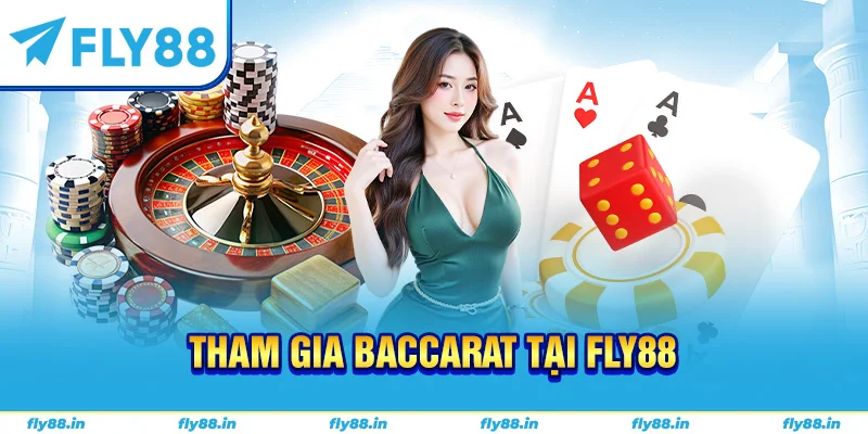 Tham gia baccarat tại FLY88
